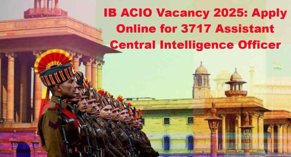 IB ACIO Vacancy 2025